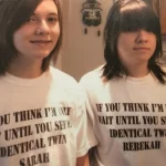 If You Think I'm Ugly Wait Until You See My Identical Twin T-Shirts
