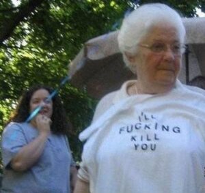 I'll Fucking Kill You Grandma shirt meme