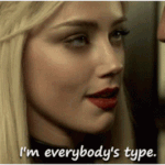 I'm Everybody's Type - Amber Heard
