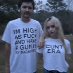 I'm High as Fuck and Have a Gun In My Backpack and Cunt Era Shirts