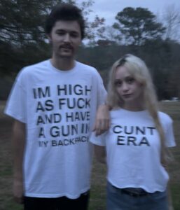 I'm High as Fuck and Have a Gun In My Backpack and Cunt Era Shirts