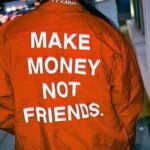 MAKE MONEY NOT FRIENDS Jacket