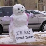 Soon to be dead snowman