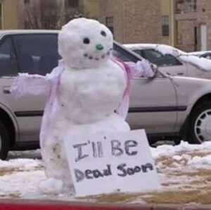 Soon to be dead snowman