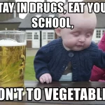 Stay In Drugs Eat Your School Don't Do Vegetables shirt meme