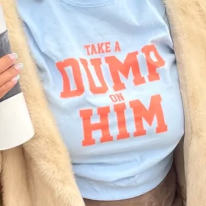 Take A Dump On Him shirt
