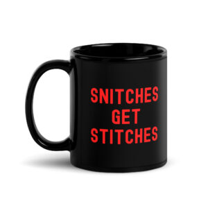 SNITCHES GET STITCHES (in red letters version) Black Glossy Mug