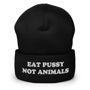 Eat Pussy Not Animals Beanie