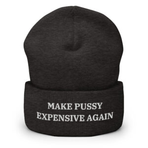 Make Pussy Expensive Again Beanie - Image 5