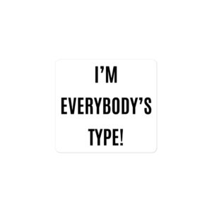 Alternative view of I’m Everybody’s Type Sticker