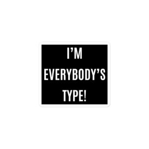 Alternative view of I’m Everybody’s Type Black Sticker