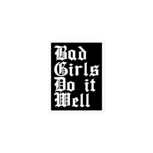 Alternative view of Bad Girls Do It Well sticker
