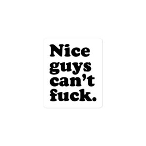 Alternative view of Nice Guys Can’t Fuck sticker (White)