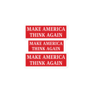 Alternative view of "Make America Think Again" stickers