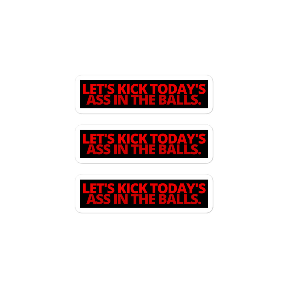 Let's Kick Today's Ass In The Balls, red letters, sticker pack - Image 2
