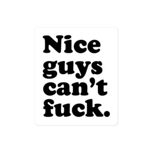 Nice Guys Can’t Fuck sticker (White) - Image 3