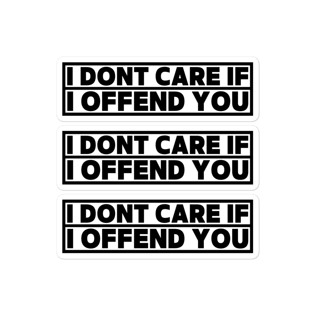 "I Dont Care If I Offend You" Sticker Pack - Image 3