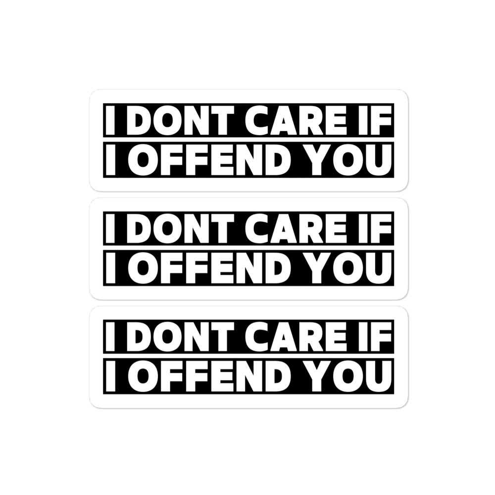 "I Dont Care If I Offend You" Sticker Pack - Image 3