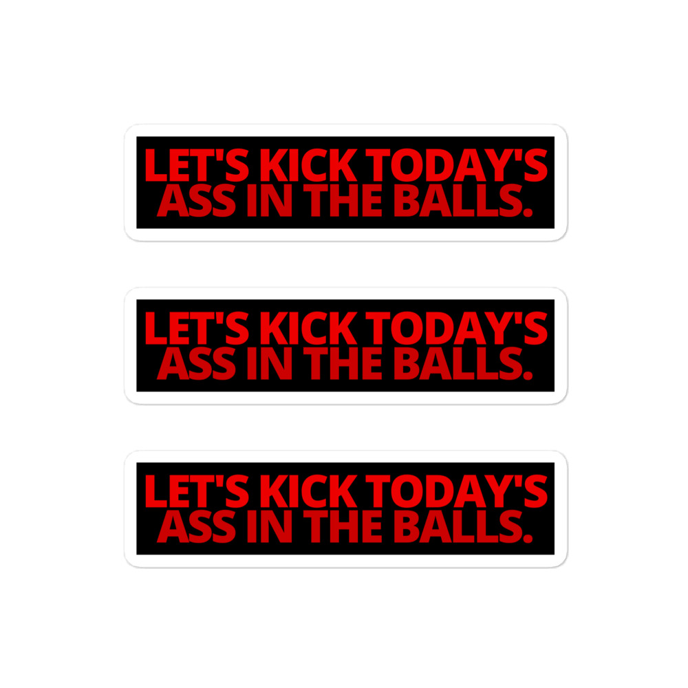 Let's Kick Today's Ass In The Balls, red letters, sticker pack - Image 3