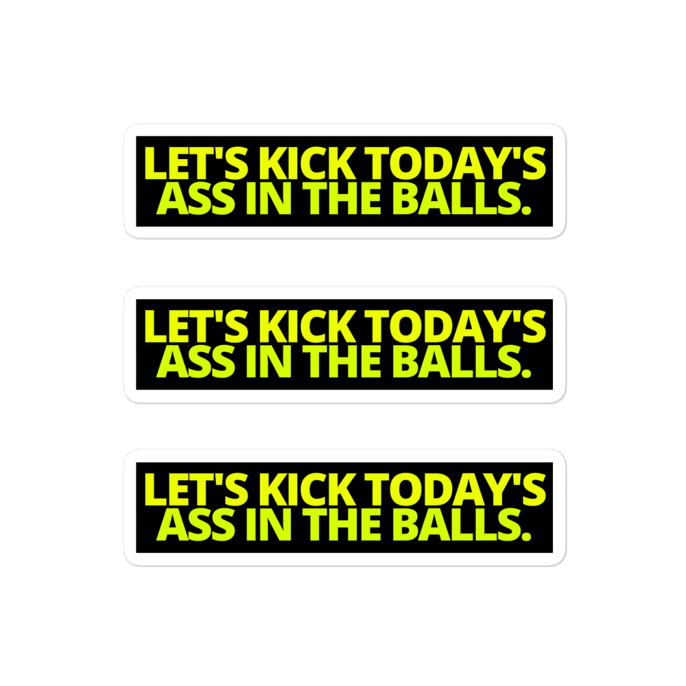 Let's Kick Today's Ass In The Balls (Yellow Green) Sticker Pack - Image 3