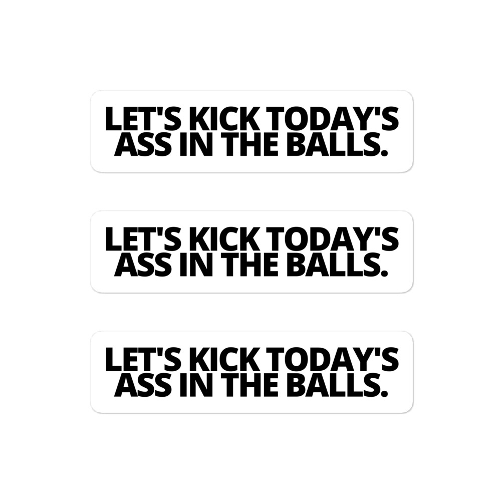 Let's Kick Today's Ass In The Balls. Black letters Sticker Pack - Image 3