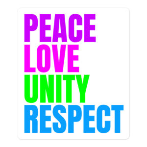 PEACE LOVE UNITY RESPECT Sticker