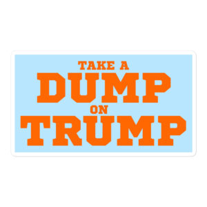Take a Dump on Trump sticker