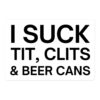 I Suck Tit Clits Beer Cans White Sticker