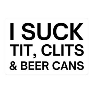 I Suck Tit Clits Beer Cans White Sticker