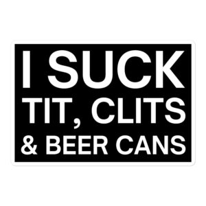 I Suck Tit Clits Beer Cans Sticker