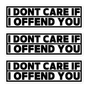 "I Dont Care If I Offend You" Sticker Pack