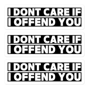 "I Dont Care If I Offend You" Sticker Pack