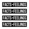 FACTS >FEELINGS - Facts Over Feelings Sticker Pack