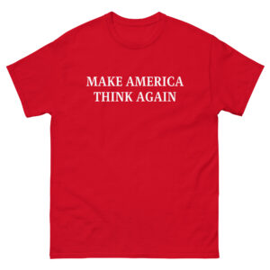 "Make America Think Again" Men's T-Shirt