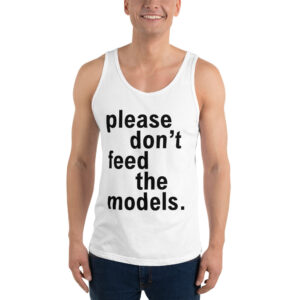 Alternative view of Please Don't Feed The Models Unisex Tank Top
