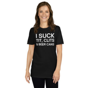 Alternative view of I Suck Tit Clits Beer Cans T-Shirt