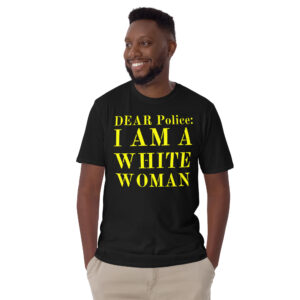 Alternative view of Dear Police: I Am A White Woman T-Shirt