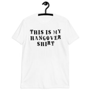 This Is My Hangover Shirt (Distressed Drunk Letters)