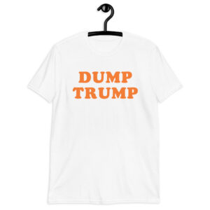 DUMP TRUMP Unisex T-Shirt - Orange letters