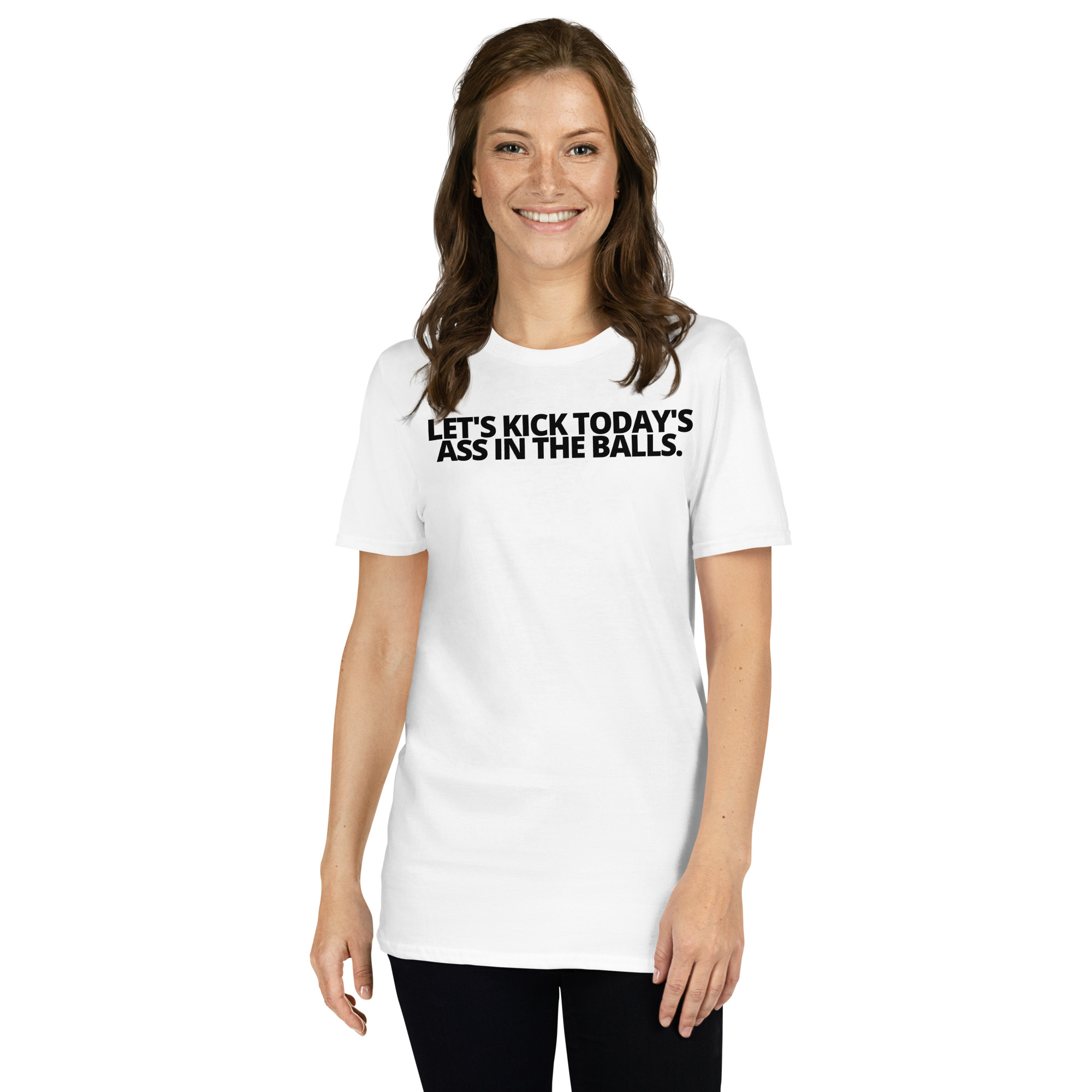 Let's Kick Today's Ass In The Balls. Black letters T-Shirt - Image 3