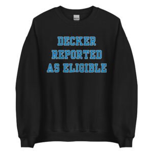 DECKER REPORTED AS ELIGIBLE Sweatshirt