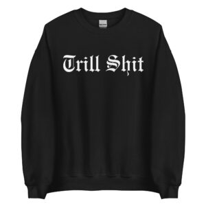 ASAP Rocky Trill Shit Sweatshirt