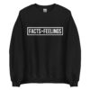 Uncovering The Truth Facts Over Feelings Sweatshirt