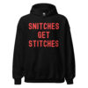SNITCHES GET STITCHES (in red letters version) Hoodie