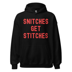 SNITCHES GET STITCHES (in red letters version) Hoodie