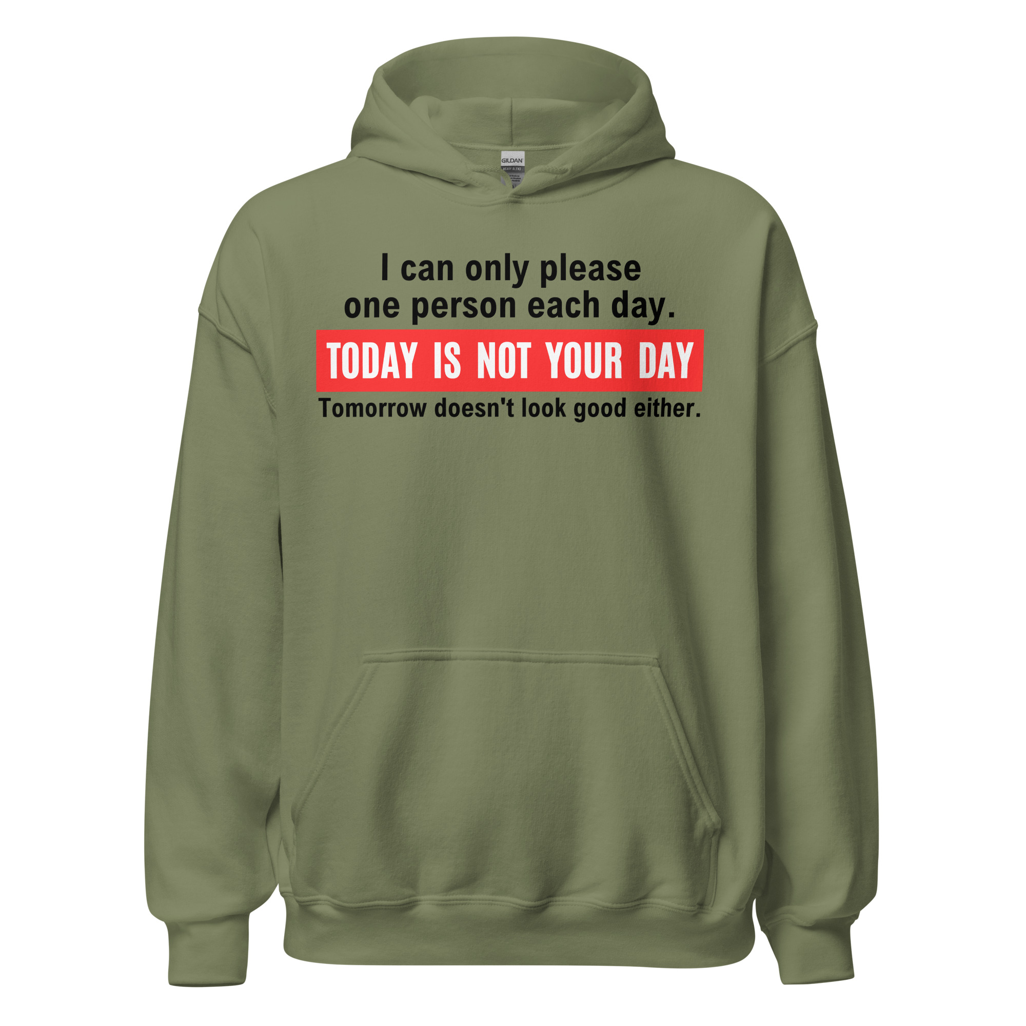 I Can Only Please One Person Each Day Today Is Not Your Day Tomorrow Doesn’t Look Good Either Hoodie - Image 4