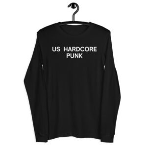 US HARDCORE PUNK Long Sleeve Shirt (in white letters)