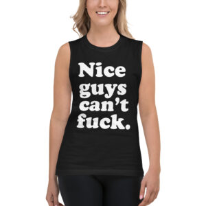 Alternative view of Nice Guys Can't Fuck Muscle Shirt