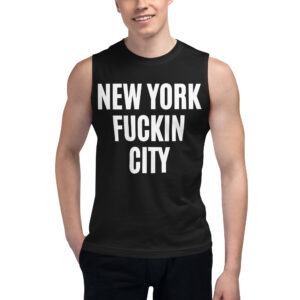 NEW YORK FUCKIN CITY Muscle Shirt