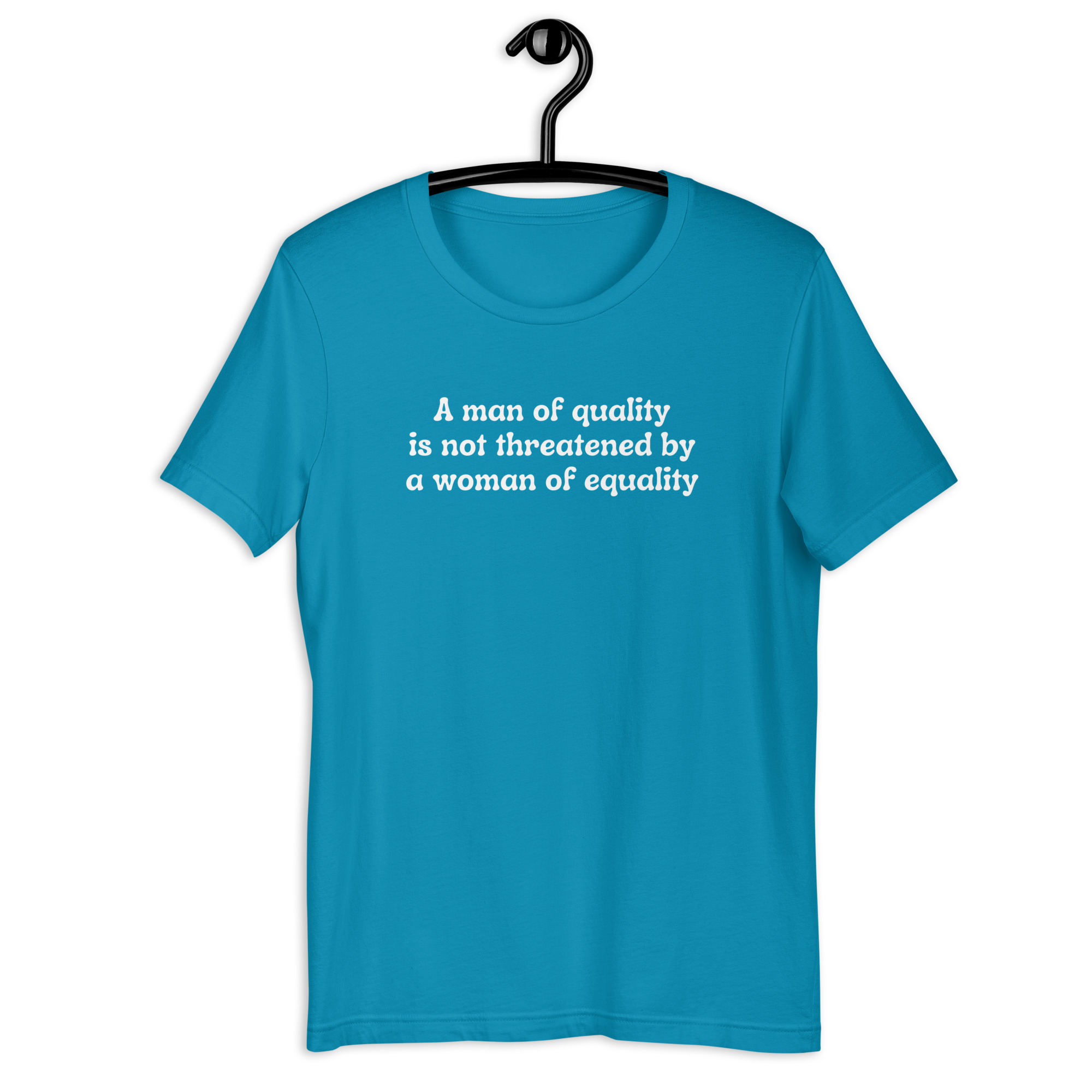 A Man Of Quality Is Not Threatened By A Woman Of Equality t-shirt - Image 10